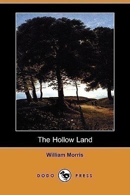 The Hollow Land by William Morris