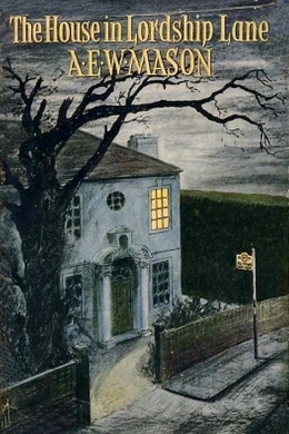 The House in Lordship Lane by A. E. W. Mason