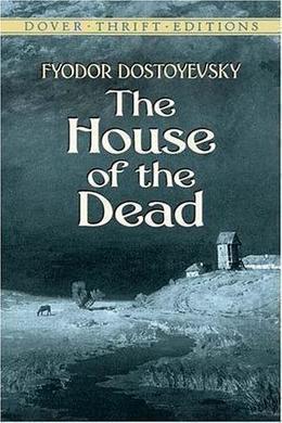 The House of the Dead by Fyodor Dostoyevsky