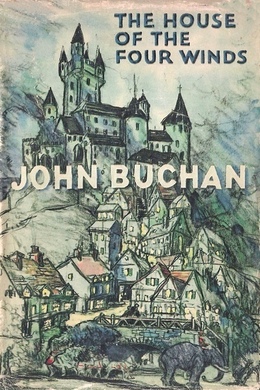 The House of the Four Winds by John Buchan