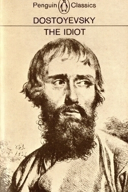 The Idiot by Fyodor Dostoyevsky