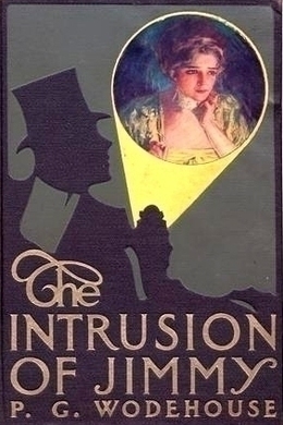 The Intrusion of Jimmy by P. G. Wodehouse