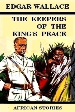 The Keepers of the King's Peace by Edgar Wallace