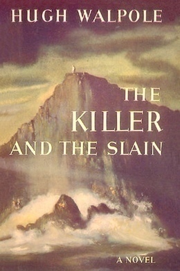 The Killer and the Slain by Hugh Walpole