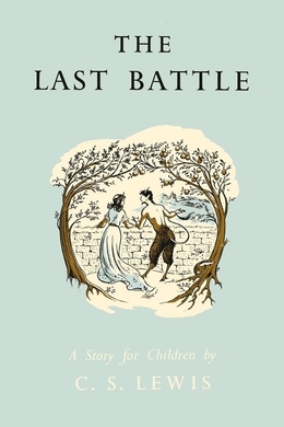 The Last Battle by C. S. Lewis