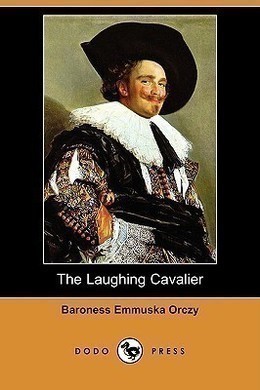 The Laughing Cavalier by Emma Orczy