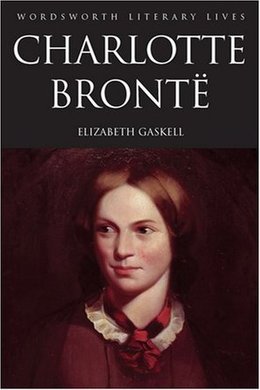 The Life of Charlotte Brontë by Elizabeth Gaskell