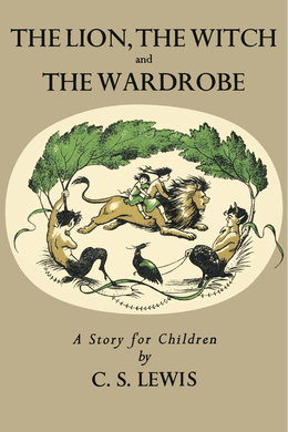 The Lion, the Witch and the Wardrobe by C. S. Lewis