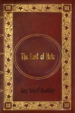 The Lust of Hate by Guy Boothby