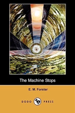 The Machine Stops by E. M. Forster