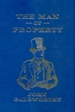 The Man Of Property by John Galsworthy