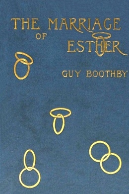 The Marriage of Esther by Guy Boothby