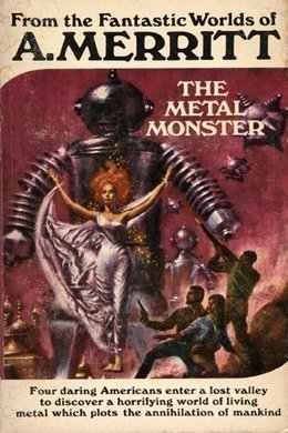The Metal Monster by A. Merritt