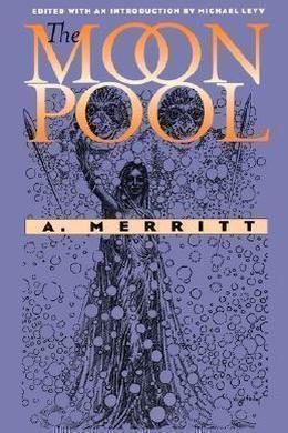 The Moon Pool by A. Merritt