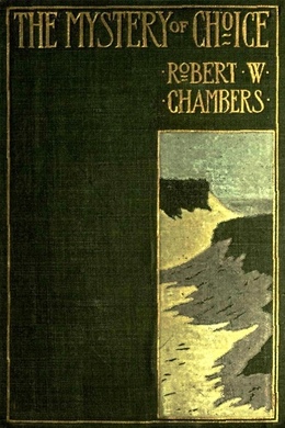 The Mystery of Choice by Robert W. Chambers