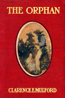 The Orphan by Clarence E. Mulford