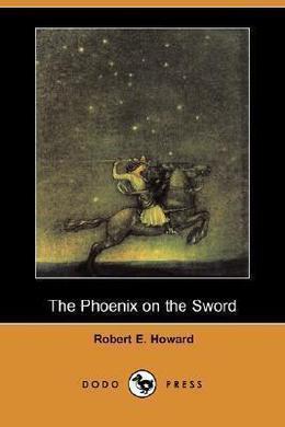 The Phoenix on the Sword by Robert E. Howard