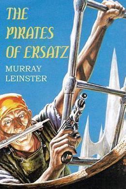 The Pirates of Ersatz by Murray Leinster