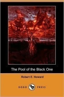 The Pool Of The Black One by Robert E. Howard