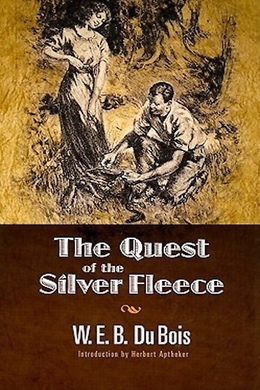 The Quest of the Silver Fleece by W. E. B. Du Bois