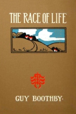 The Race of Life by Guy Boothby