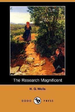 The Research Magnificent by H. G. Wells