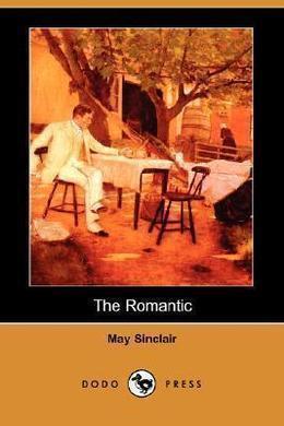 The Romantic by May Sinclair