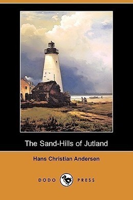 The Sand-Hills of Jutland by Hans Christian Andersen