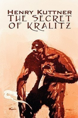 The Secret of Kralitz by Henry Kuttner
