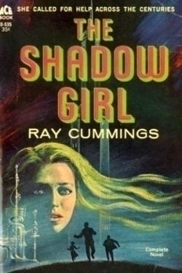 The Shadow Girl by Ray Cummings