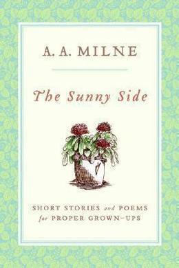 The Sunny Side by A. A. Milne