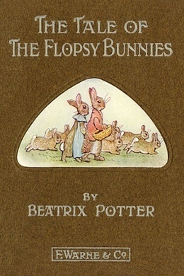 The Tale of the Flopsy Bunnies by Beatrix Potter