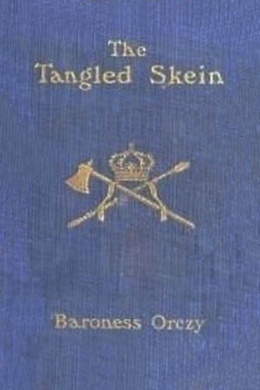 The Tangled Skein by Emma Orczy