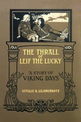 The Thrall of Leif the Lucky by Ottilie A. Liljencrantz