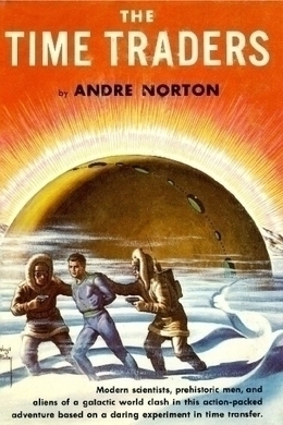 The Time Traders by Andre Norton