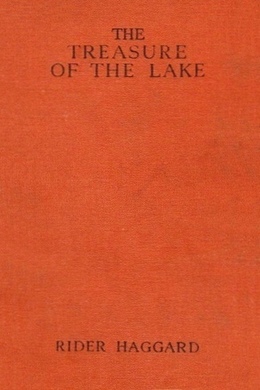 The Treasure Of The Lake by H. Rider Haggard