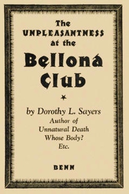 Unpleasantness at the Bellona Club by Dorothy L. Sayers