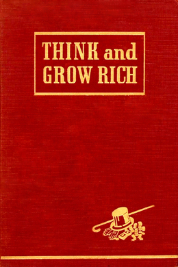 Think and Grow Rich! by Napoleon Hill