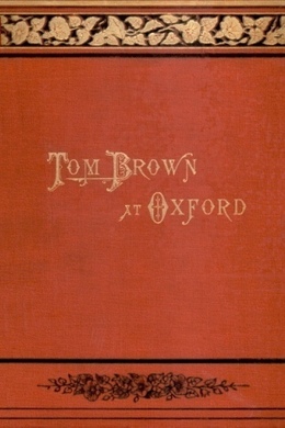 Tom Brown at Oxford by Thomas Hughes