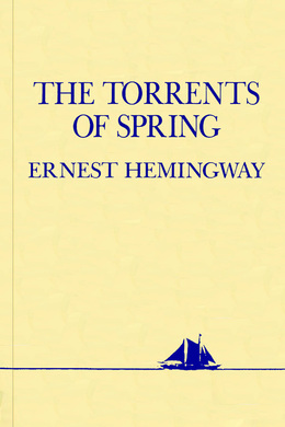 The Torrents of Spring by Ernest Hemingway