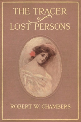 The Tracer of Lost Persons by Robert W. Chambers