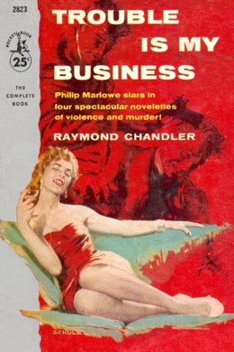 Trouble is My Business by Raymond Chandler