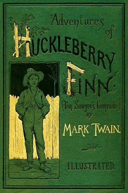 The Adventures of Huckleberry Finn by Mark Twain