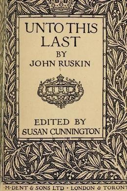Unto This Last by John Ruskin