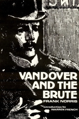 Vandover and the Brute by Frank Norris