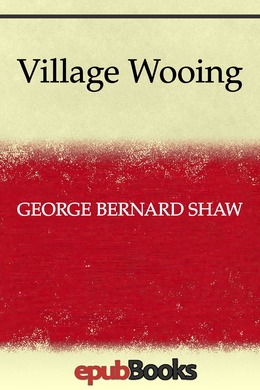 Village Wooing by George Bernard Shaw