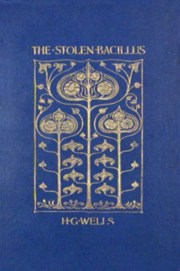 The Stolen Bacillus by H. G. Wells