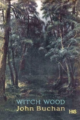 Witch Wood by John Buchan