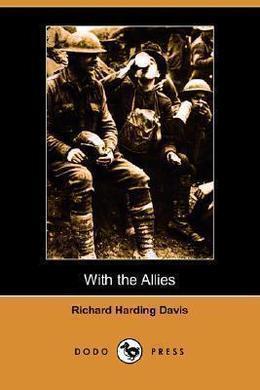 With the Allies by Richard Harding Davis