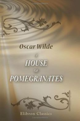 A House of Pomegranates by Oscar Wilde